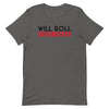 Will Roll T-Shirt | The Jiu Jitsu T-Shirt Co.