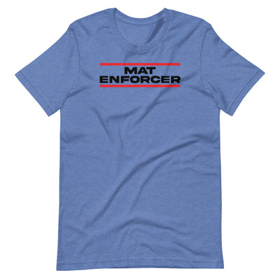 Mat Enforcer T-Shirt